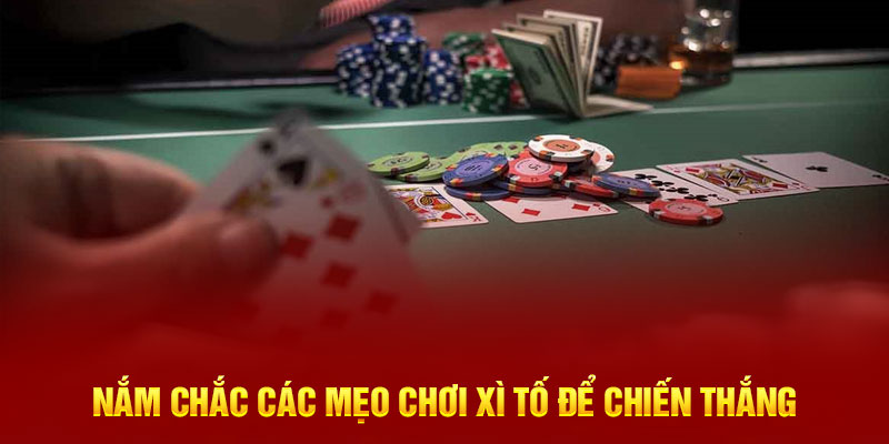 Các mẹo và kỹ năng giúp tăng tỷ lệ chiến thắng