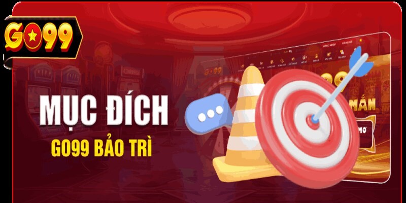 Mục đích của GO99 Bảo trì